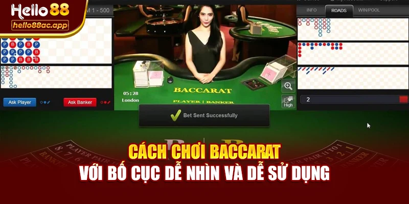 Cách chơi Baccarat với bố cục dễ nhìn và dễ sử dụng
