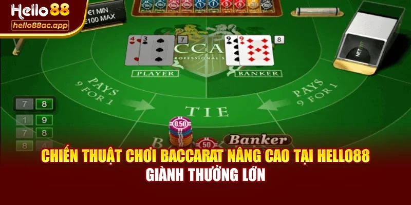 Chiến thuật chơi baccarat nâng cao tại Hello88 giành thưởng lớn