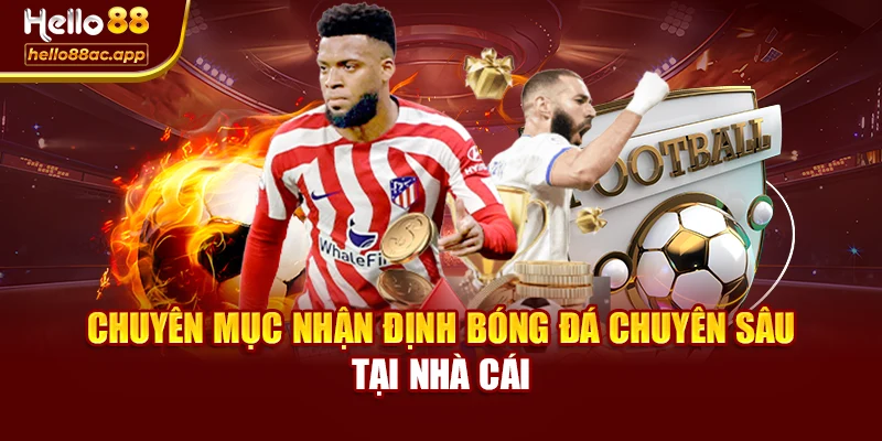 Chuyên mục nhận định bóng đá chuyên sâu tại nhà cái