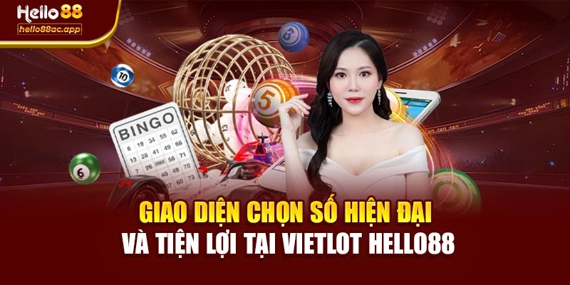 Giao diện chọn số hiện đại và tiện lợi tại Vietlot Hello88
