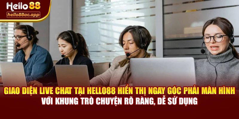 Giao diện live chat tại Hello88 hiển thị ngay góc phải màn hình với khung trò chuyện rõ ràng, dễ sử dụng