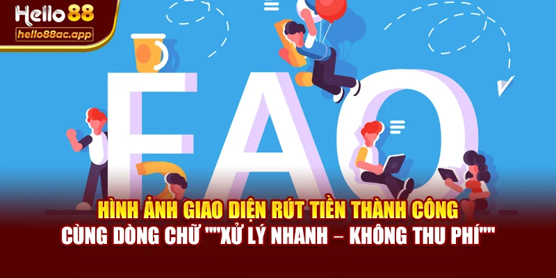 Hình ảnh giao diện rút tiền thành công cùng dòng chữ "Xử lý nhanh – Không thu phí"