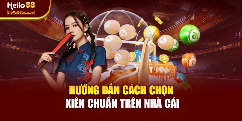 Hướng dẫn cách chọn xiên chuẩn trên nhà cái