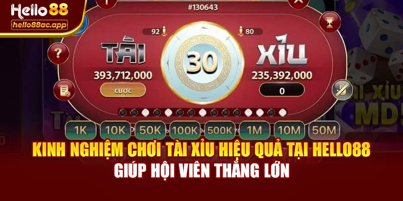 Kinh nghiệm chơi tài xỉu hiệu quả tại Hello88 giúp hội viên thắng lớn