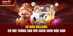 Lô Xiên Hello88: Cơ Hội Thắng Cao Với Cách Chơi Độc Đáo
