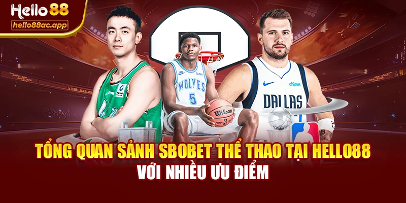 Tổng quan sảnh SBOBET Thể Thao tại Hello88 với nhiều ưu điểm