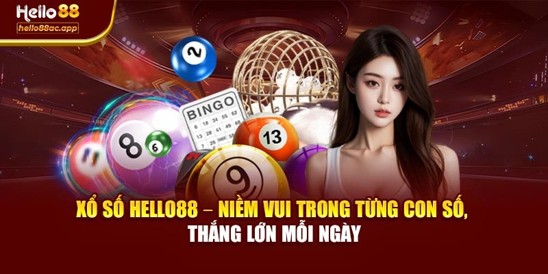 Xổ số Hello88 – Niềm vui trong từng con số, thắng lớn mỗi ngày