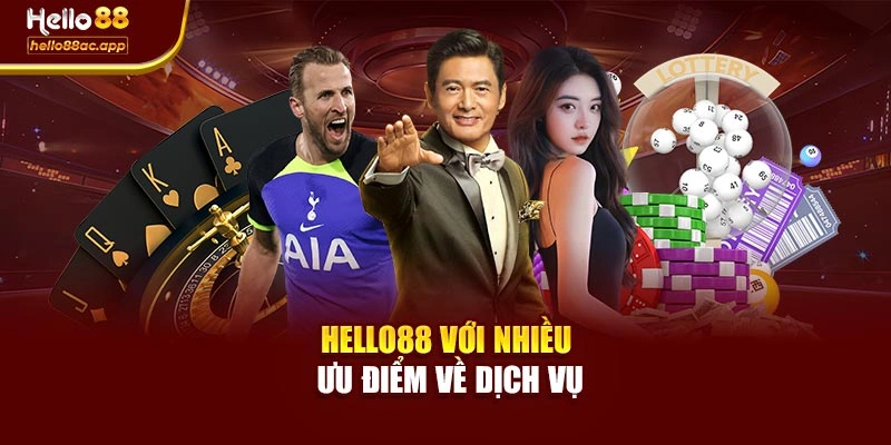 Hello88 với nhiều ưu điểm về dịch vụ
